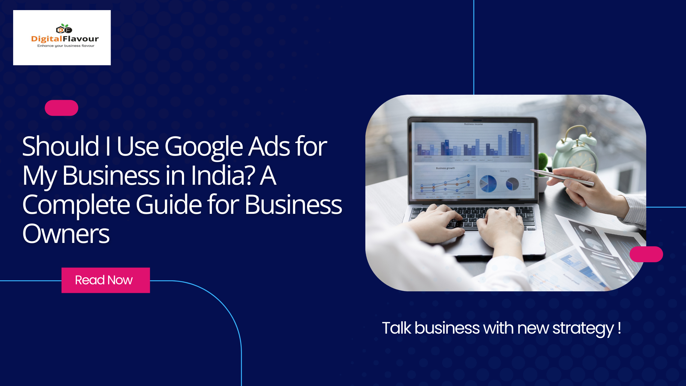 Should I Use Google Ads for My Business in India? A Complete Guide for Business Owners